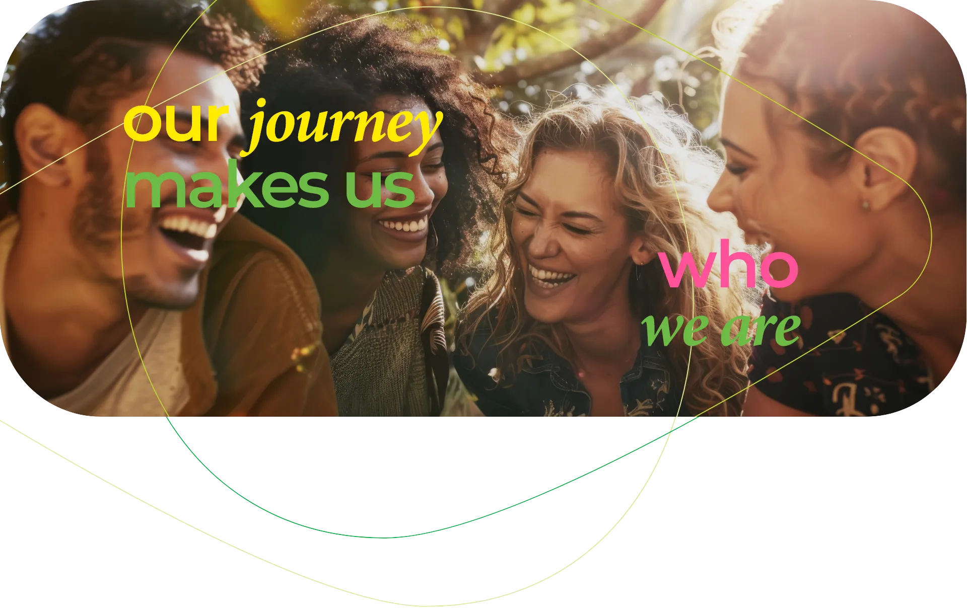 Our journey makes us who we are